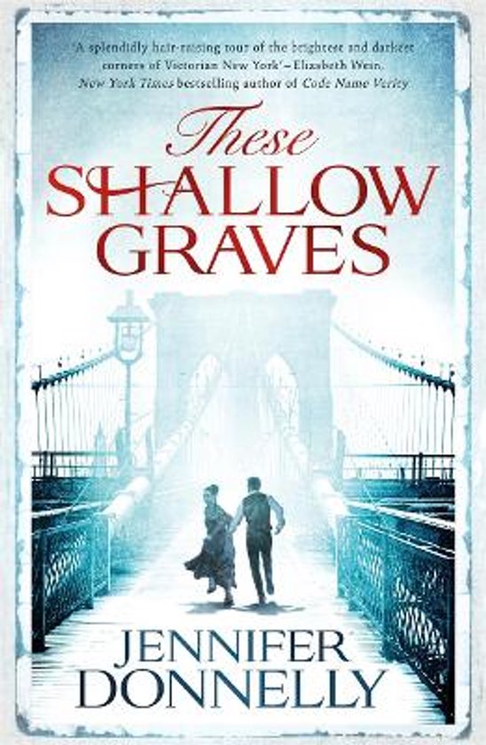 Boekomslag 'These Shallow Graves' van Jennifer Donnelly met een brug en twee figuren.