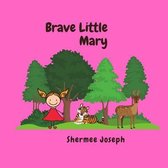 Brave Little Mary