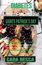 Diabetes Cookbook and Meal Plan For Saints Patrick's Day: Control your weight, A1c and Blood Glucose While Enjoying Saint Patrick's Day With The Lepre