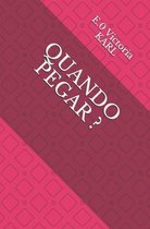 Quando Pegar ?