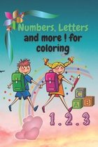 Numbers, Letters and More ! for Coloring: ENJOY COLORING OUR WONDERFUL WORKBOOK AND LEARN NUMBERS AND ABC's WITH AN ADVENTURE OF BABIES WORLD, 2021 ED