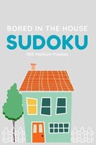 Bored in the House Sudoku: 300 Medium Puzzles