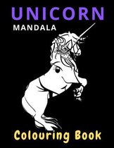 Unicorn Mandala Colouring Book: Relaxation Coloring Pages, No Stress, For Boys And Girls,