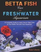 Betta Fish Care and Freshwater Aquarium