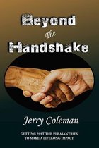 Beyond The Handshake: Getting Past The Pleasantries to Make a Lifelong Impact