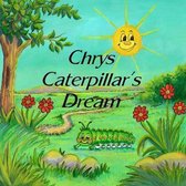 Chrys Caterpillar's Dream