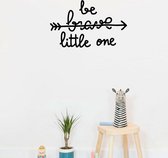 Wall Sticker - Be Brave Little One