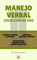 APRENDE A HABLAR EN PÚBLICO - MAGNETISMO PERSONAL PARA CRECER TU NEGOCIO - DOMINA EL LENGUAJE CORPORAL (3 LIBROS)