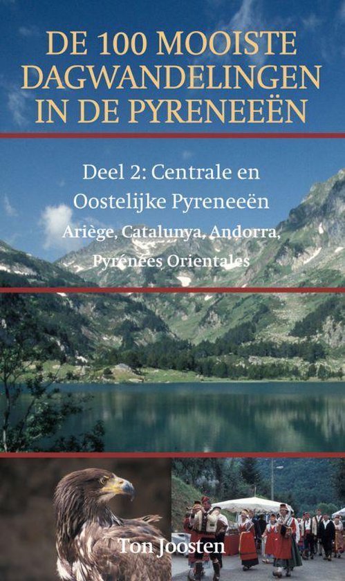 Cover van het boek 'De 100 mooiste dagwandelingen in de Pyreneeen / 2 Centrale en Oostelijke Pyreneeen' van Ton Joosten en T Joosten