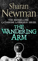 Catherine LeVendeur Mysteries 3 - The Wandering Arm