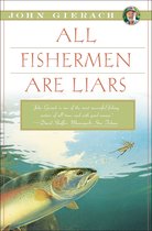 John Gierach's Fly-fishing Library - All Fishermen Are Liars