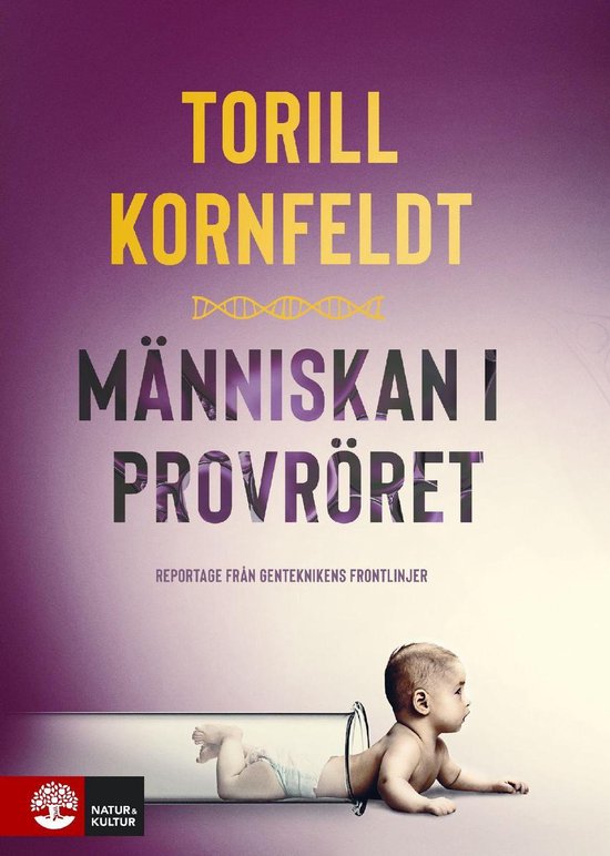 Människan i provröret : reportage från genteknikens front ... - cover