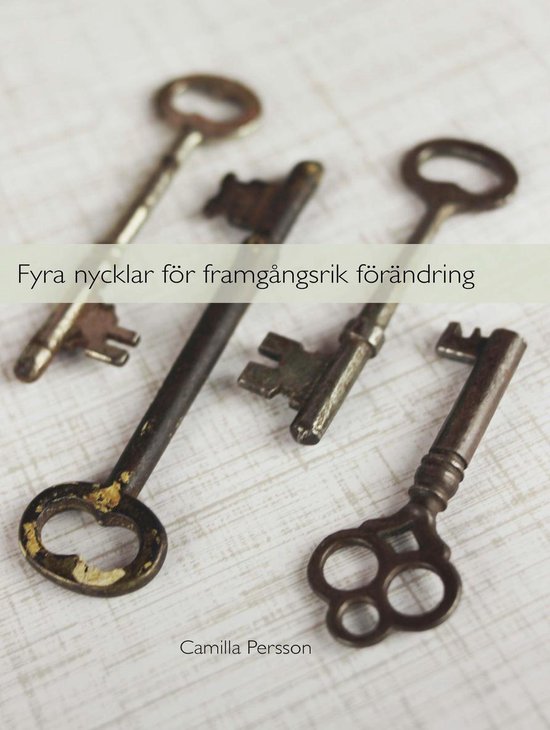 Fyra Nycklar för framgångsrik förändring