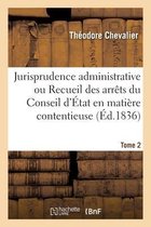 Jurisprudence Administrative Ou Recueil Complet Et M�thodique, Par Ordre Alphab�tique