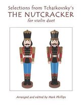 Violin Duet Anthology- Selections from Tchaikovsky's THE NUTCRACKER for violin duet
