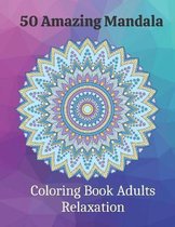 50 Amazing Mandala Coloring Book Adults Relaxation