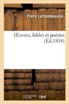 Oeuvres, Fables Et Po�sies