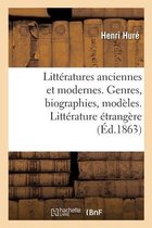 Litt�ratures Anciennes Et Modernes. Genres, Biographies, Mod�les. Litt�rature �trang�re