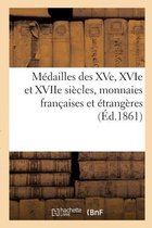 M�dailles Des Xve, Xvie Et Xviie Si�cles, Monnaies Fran�aises Et �trang�res