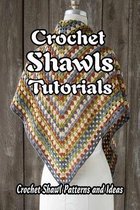Crochet Shawls Tutorials: Crochet Shawl Patterns and Ideas