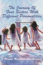 The Journey Of Four Sisters With Different Personalities: A Hilarious Must-Read About Sisterhood