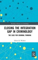Routledge Advances in Criminology- Closing the Integration Gap in Criminology