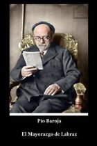 Pio Baroja - El Mayorazgo de Labraz