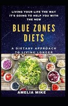 Living Your Life The Way It's Going To Help You With The New Blue Zones Diets