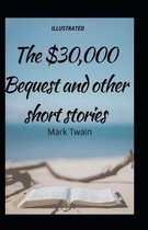 The $30,000 Bequest and Other Stories (illustrated edition)