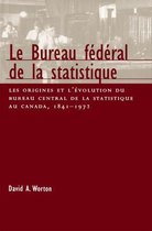 Canadian Public Administration Series-Le Bureau fédéral de la statistique