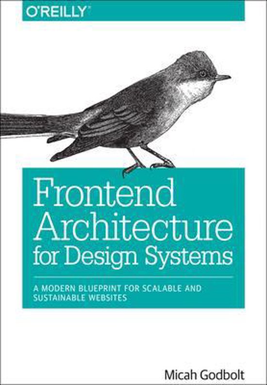 Front End Architecture | 9781491926789 | Micah Godbolt | Boeken | bol