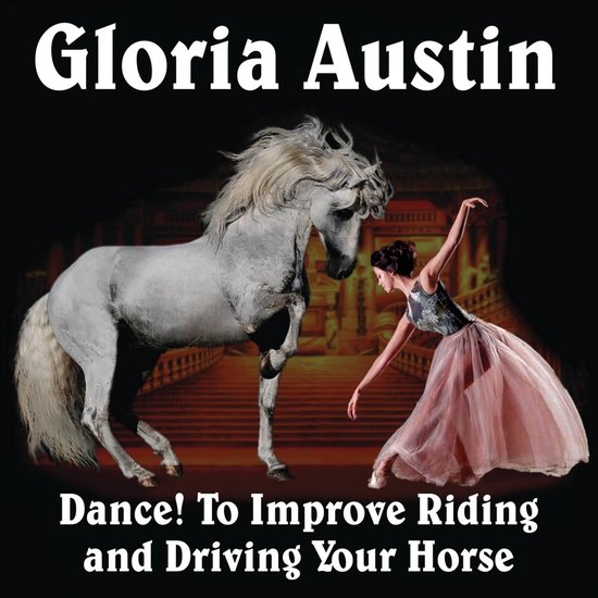 Dance! to Improve Riding and Driving Your Horse - cover