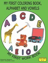 My first coloring book, alphabet and vowels. My first workbook.: Tracing and writing letters. My first letters and coloring book.