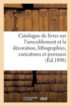 Catalogue de Livres Anciens Et Modernes Sur l'Ameublement Et La D�coration, Lithographies