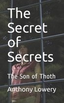 The Scret of Secrets: The Son of Thoth