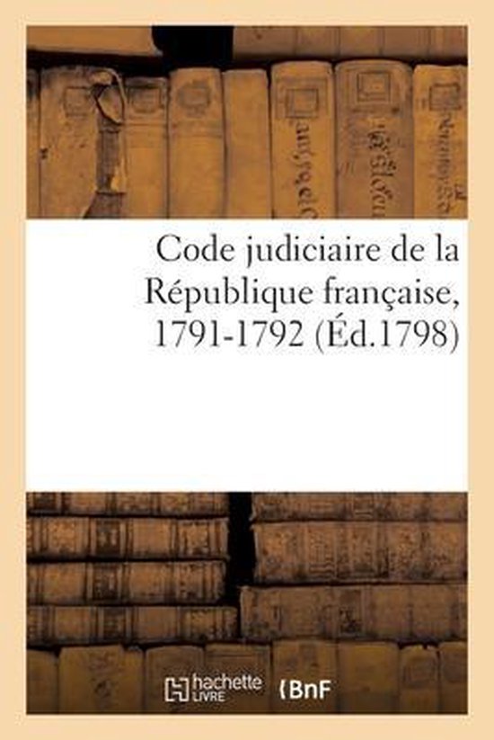 Foto: Code judiciaire de la r publique fran aise 1791 1792