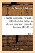 Th��tre Europ�en, Nouvelle Collection. S�rie 1. Le M�decin de Son Honneur, Com�die Fameuse