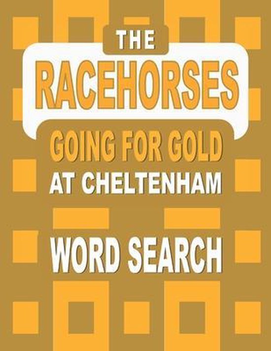 The RACEHORSES going for gold at Cheltenham Word Search Book - cover