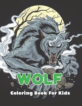 Wolf Coloring Book For Kids: An Kids Coloring Book with Stress Relieving Wolf for Kids Relaxation - Ages 4-8.Vol-1
