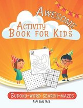 Awesome Activity Book for Kids Word Search - Mazes - Sudoku ( 4X4 - 6X6 - 9X9 ): Childrens Activity Book With Sudoku, Mazes and Search and Find - Over