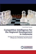 Competitive Intelligence for the Regional Development in Indonesia