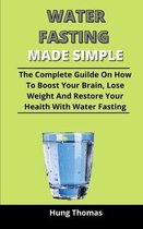 Water Fasting Made Simple
