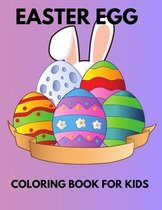 Easter Egg Coloring Book for kids: for kids ages 1-4 2-5 3-8 Toddlers Preschool School gift for boy and girls Coloring Egg