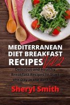 Mediterranean Diet Breakfast Recipes Vol 2