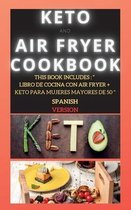 Keto and Air Fryer Cookbook: This Book Includes