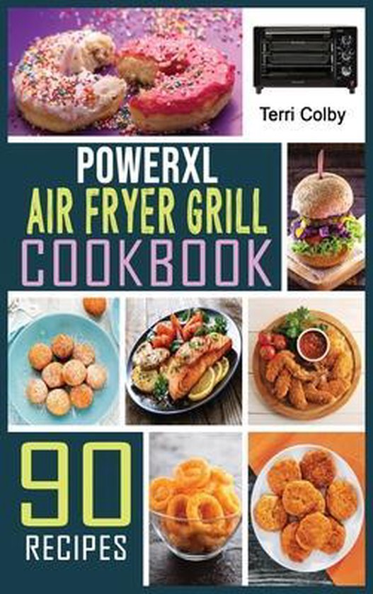 PowerXL Air Fryer Grill Cookbook, TERRI COLBY 9781802328097 Boeken