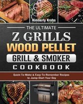 The Ultimate Z Grills Wood Pellet Grill & Smoker Cookbook