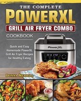 The Complete PowerXL Grill Air Fryer Combo Cookbook