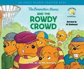 The Berenstain Bears and the Rowdy Crowd