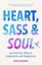 Heart, Sass & Soul: Journal Your Way to Inspiration and Happiness (Self-Care and Self-Love for Women)